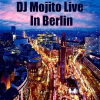 DJ MOJITO LIVE IN BERLIN