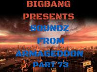 Bigbang Presents Soundz From Armageddon Part 73 (27-02-2016)