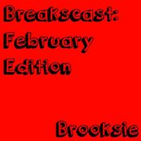 Breakscast: February Edition