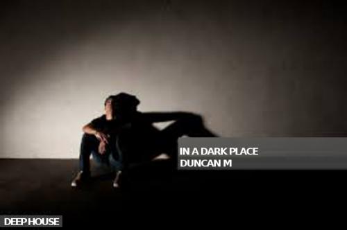 IN A DARK PLACE