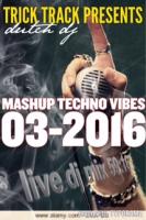 Mashup Techno Vibes 03-2016