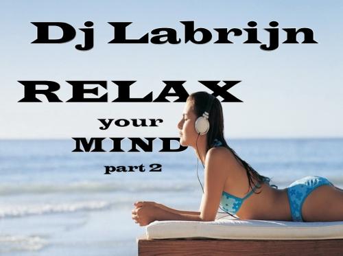 Dj Labrijn - Relax your Mind part2