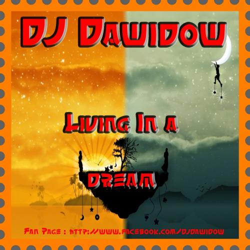 DJ Dawidow - Living In A Dream (March 2016@Hands Up Mix)