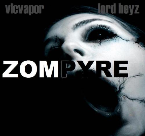 zompyre - djvicvapor &amp; djlordheyz