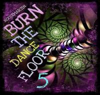 BURN THE DANCEFLOOR 5 -  http://gaiteru.podomatic.com