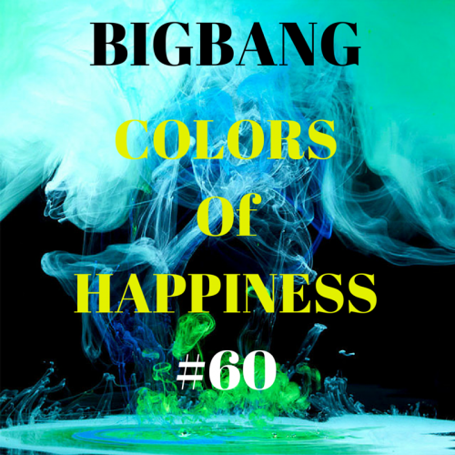 Bigbang - Colors Of Happiness #60 (18-03-2016)