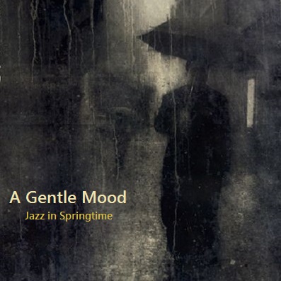 A Gentle Mood – Jazz in Springtime