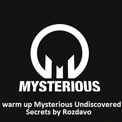 Warm Up Mysterious Undiscovered Secrets By Rozdavo