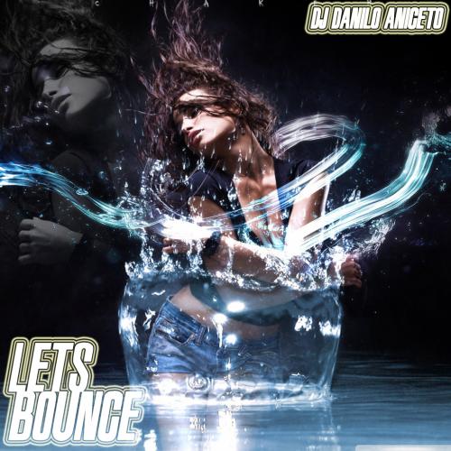 DJ Danilo Aniceto - Lets Bounce - Jan 2016