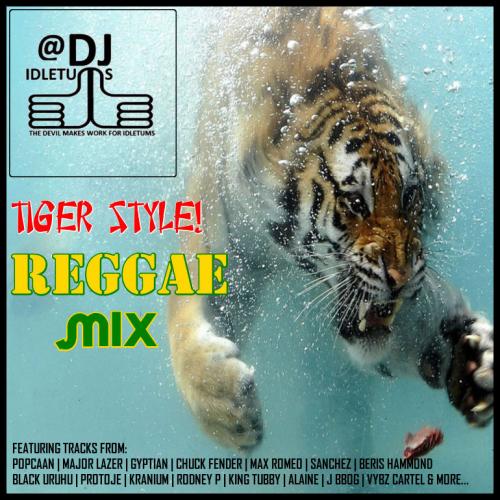 Tiger Style Reggae Mix 2016 @djidletums