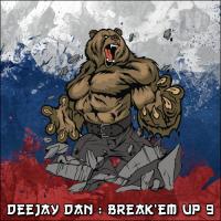 DeeJay Dan - Break&#039;em Up 9 [2016]