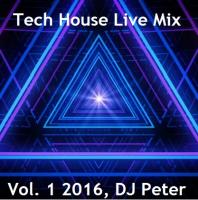 Tech House Live 1 2016 - DJ Peter