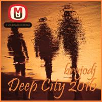 bRUJOdJ - Deep City 2016