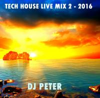 Tech House Live Mix 2 - 2016 DJ Peter
