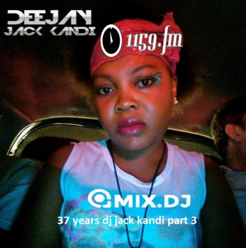 37 years dj career Jack Kandi Part 3