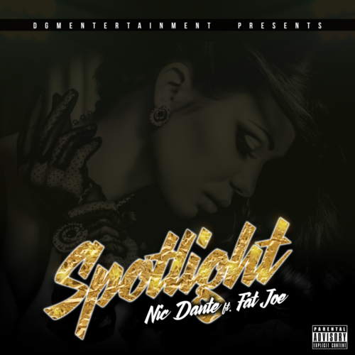 Nic Dante &quot;Spotlight&quot; ft Fat Joe