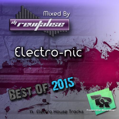 Electro-Nic (Best Of 2015) (Mixed By DJ Revitalise) (2016)