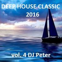 Deep House Classic vol. 4 2016 - DJ Peter