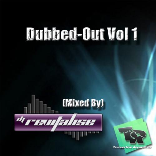 Dubbed-Out Vol 1 (Mixed By DJ Revitalise) (2012)