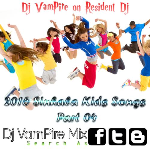  2016 Sinhala Kids Songs Part 04 Dj VamPire