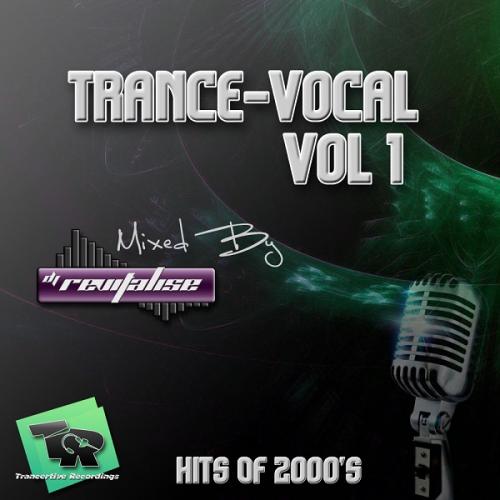 Trance-vocal Vol 1 (Mixed By DJ Revitalise) (2015) (Vocal Trance 2000&#039;s)