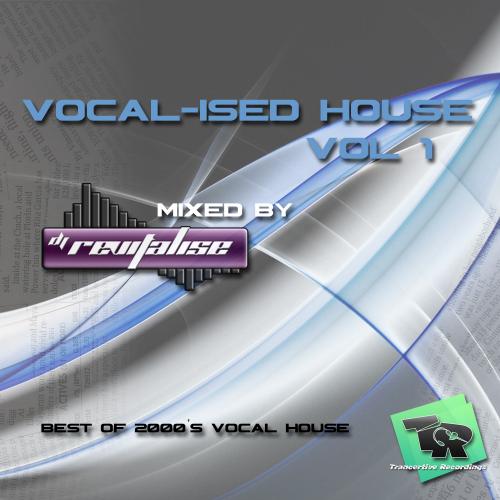 Vocal-ised House Vol 1 (Mixed By DJ Revitalise) (2015)
