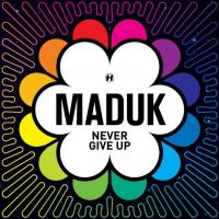 Maduk - Never give up Mixed by Maco42