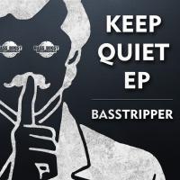 Basstripper - Keep Quiet ep Mixed by Maco42