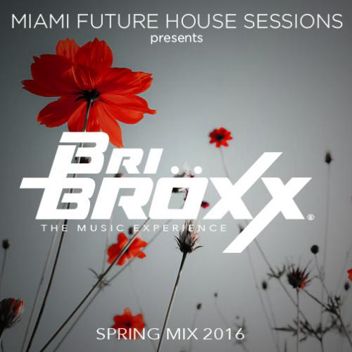 Miami Future House Sessions - Spring Mix 2016
