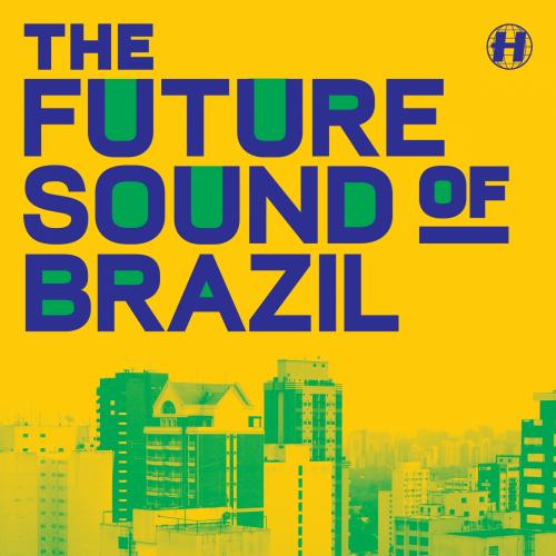 The Future Sound Of Brazil mixed by Maco42