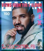 DJ DESCONTROL FS - DRAKE MIX VIEWS FROM THE 6 ALBUM 