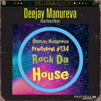 Dj Manureva - Fruitysoul 134 - Rock Da House