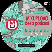 bRUJOdJ - Mixupload Deep Podcast #016
