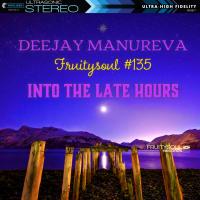 Dj Manureva - Fruitysoul 135 - Into The Late Hours