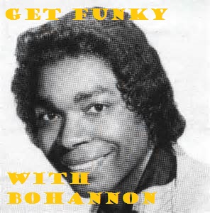 GET FUNKY WITH BOHANNON