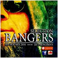 DJ EMENGIMAN - SELECTION BANGERS Mix 2016