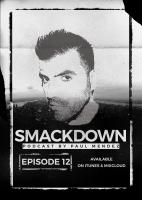 Paul Mendez presents &#039;Smackdown&#039; podcast episode 12 tracklisting