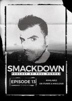 Paul Mendez presents &#039;Smackdown&#039; podcast episode 13