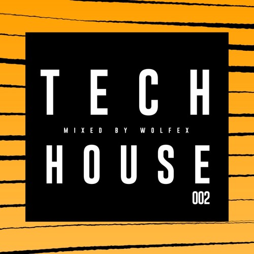 002 // TECH HOUSE MIX by Wolfex