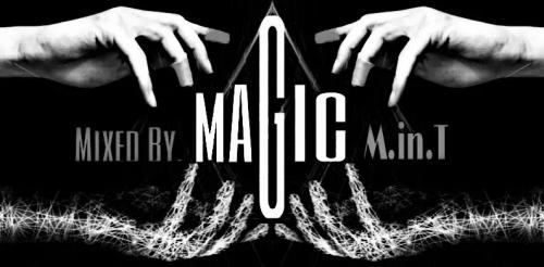 Magic Mixed By M.in.T