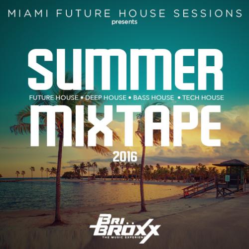 SUMMER MIXTAPE - Miami Future House Sessions - 2016