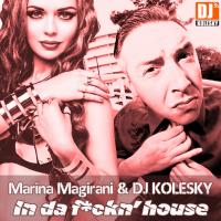 Marina Magirani &amp; DJ KOLESKY - In Da Fckn House