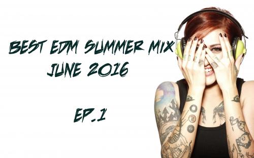 BEST EDM SUMMER MIX JUNE 2016 EP.1 (RIVAR ZOMBIE SET) 