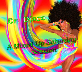 Dr. Disco - A Mixed Up Saturday Session