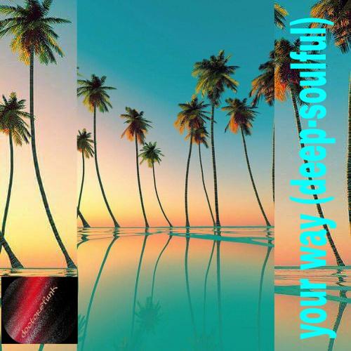 your way (deep-soulful)
