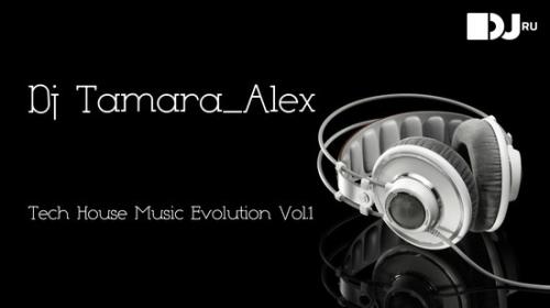 Dj Tamara_Alex - Tech House Music Evolution Vol.1