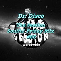 Dr. Disco - The Seeion Soulful Friday Mix #26