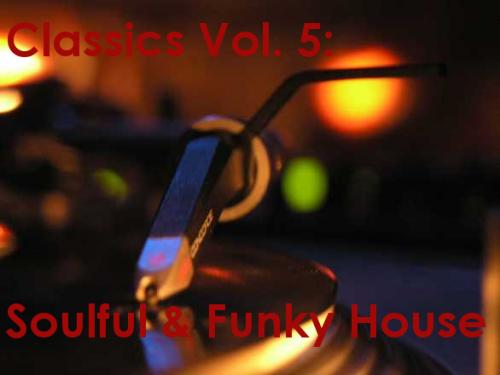 Classics Vol. 5: Soulful &amp; Funky House