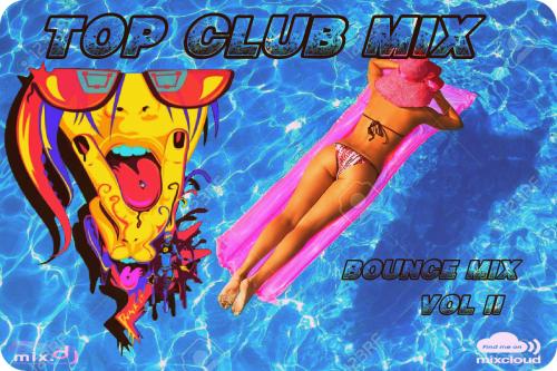 TOP CLUB MIX ( BOUNCE MIX VOL )