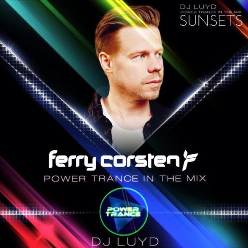 SUNSETS - FERRY CORSTEN SPECIAL - POWER TRANCE IN THE MIX WITH DJ LUYD